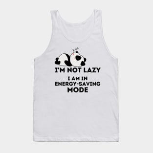 I'm Not Lazy  I am in Energy Saving Mode Tank Top